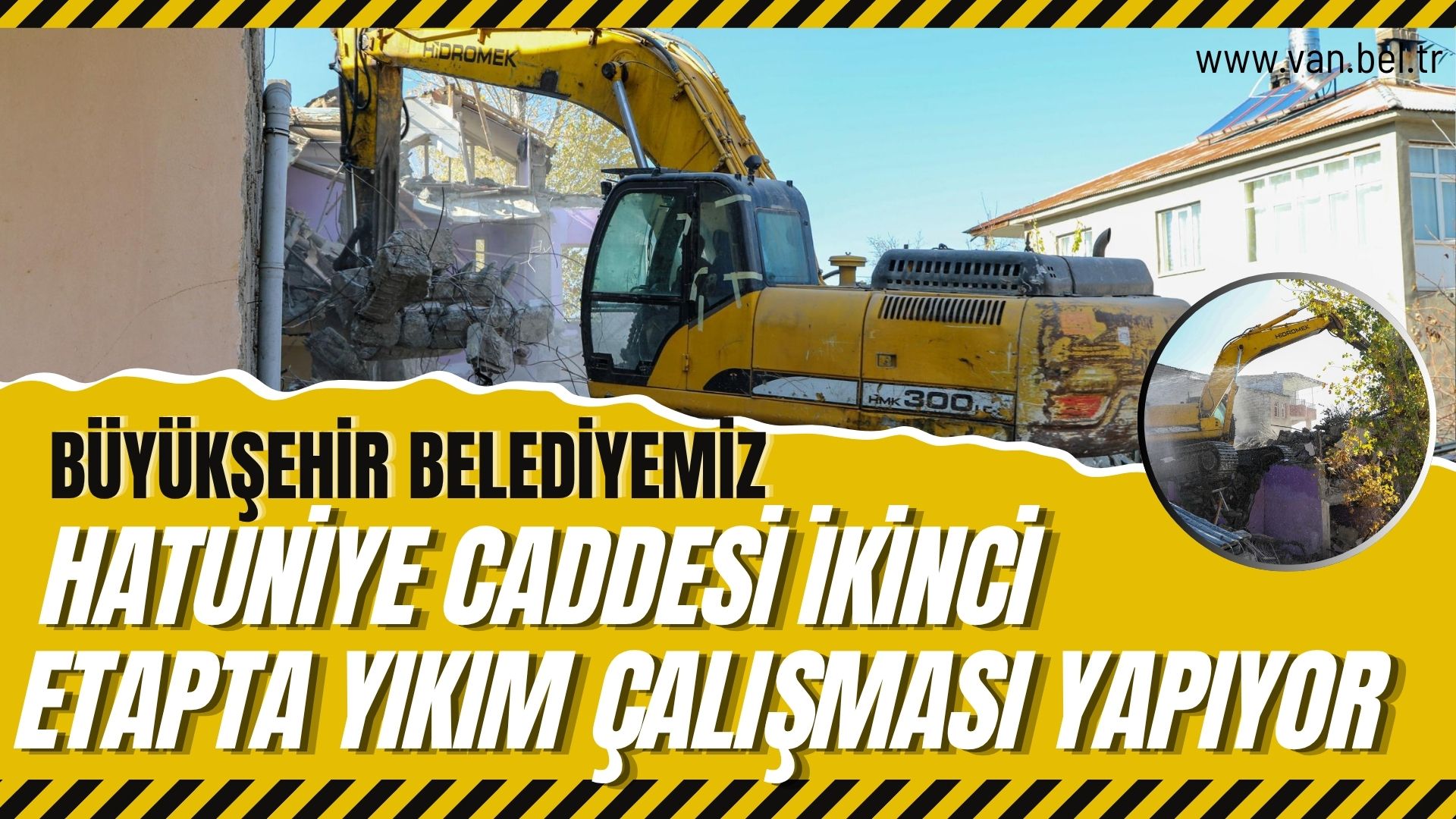 BÜYÜKŞEHİR BELEDİYEMİZ HATUNİYE CADDESİ İKİNCİ ETAPTA YIKIM ÇALIŞMASI YAPIYOR