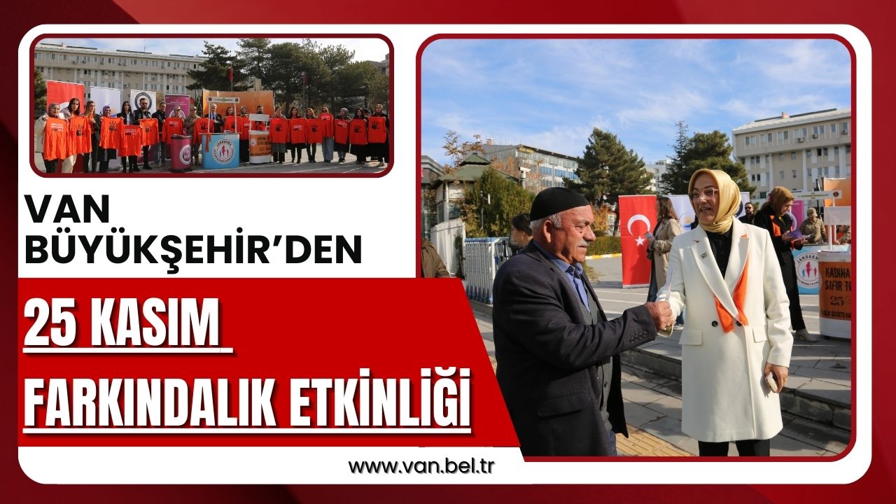 VAN BÜYÜKŞEHİR’DEN 25 KASIM FARKINDALIK ETKİNLİĞİ