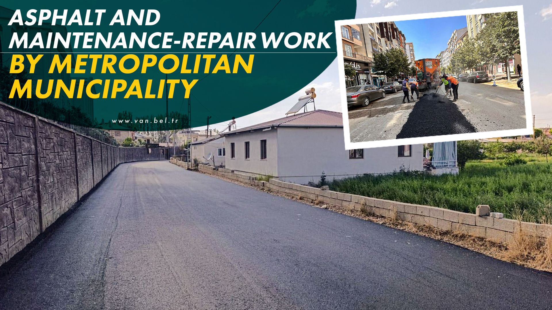 ASPHALT AND MAINTENANCE-REPAIR WORK BY METROPOLITAN MUNICIPALITY