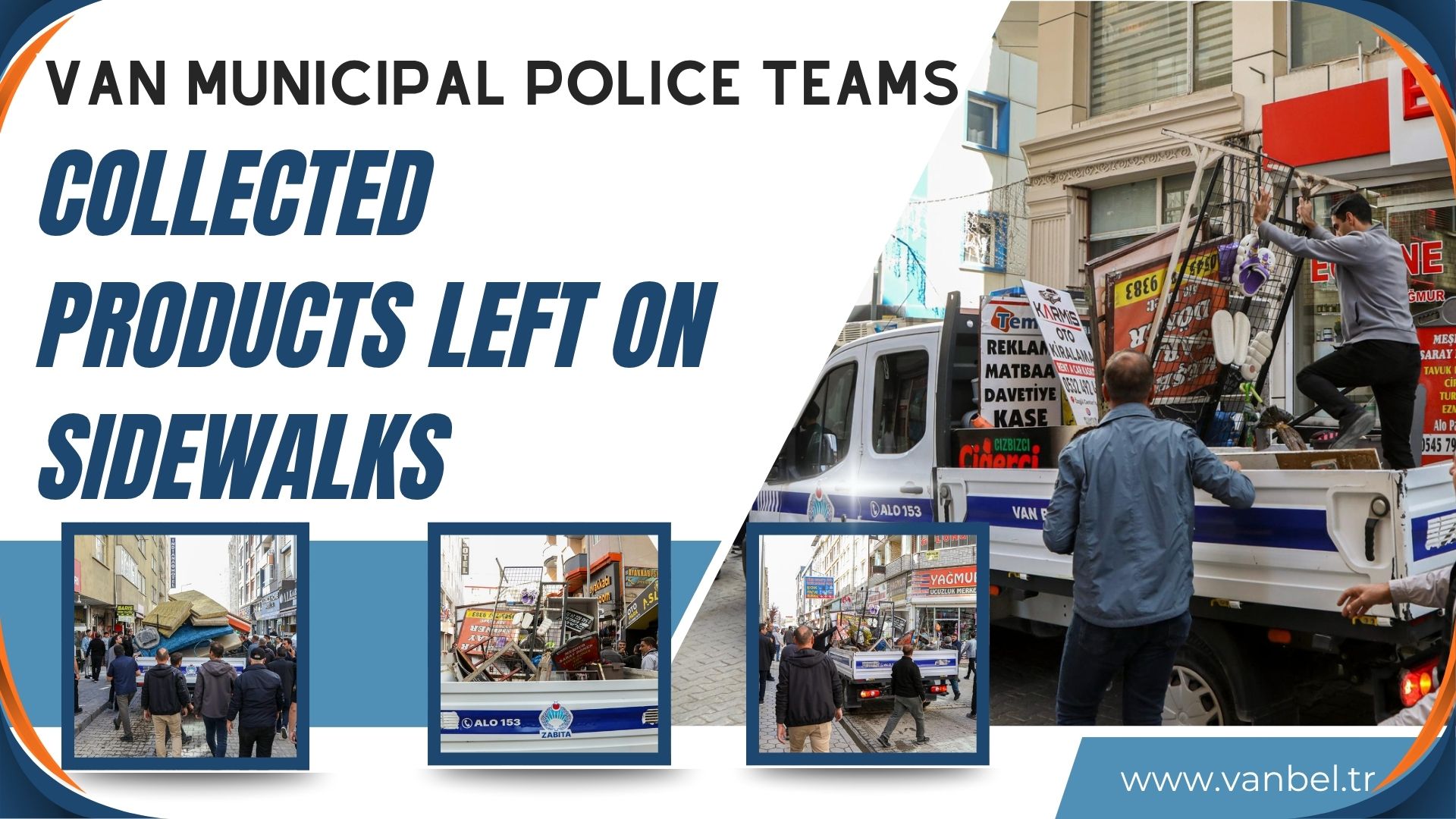 VAN MUNICIPAL POLICE TEAMS COLLECTED PRODUCTS LEFT ON SIDEWALKS