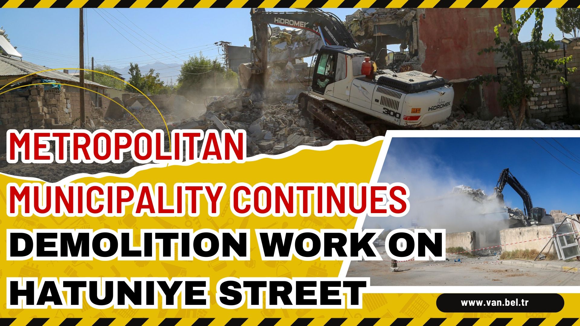METROPOLITAN MUNICIPALITY CONTINUES DEMOLITION WORK ON HATUNIYE STREET