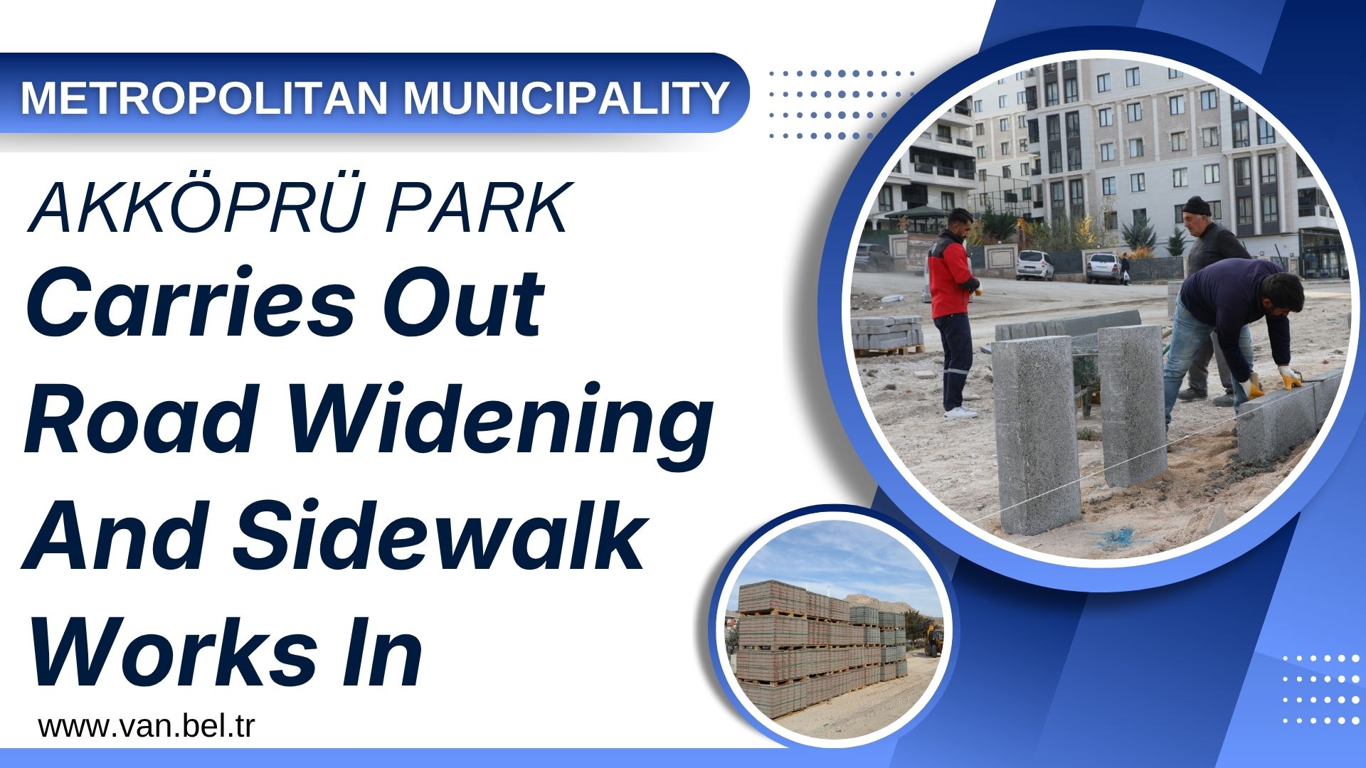 METROPOLITAN MUNICIPALITY CARRIES OUT ROAD WIDENING AND SIDEWALK WORKS IN AKKÖPRÜ PARK