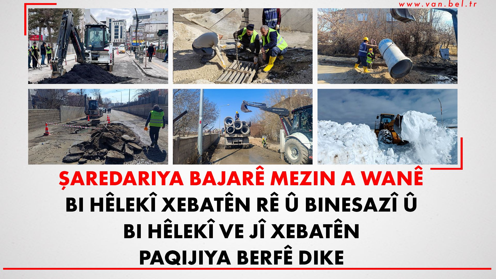 ŞAREDARIYA BAJARÊ MEZIN A WANÊ BI HÊLEKÎ XEBATÊN RÊ Û BINESAZÎ Û BI HÊLEKÎ VE JÎ XEBATÊN PAQIJIYA BERFÊ DIKE.