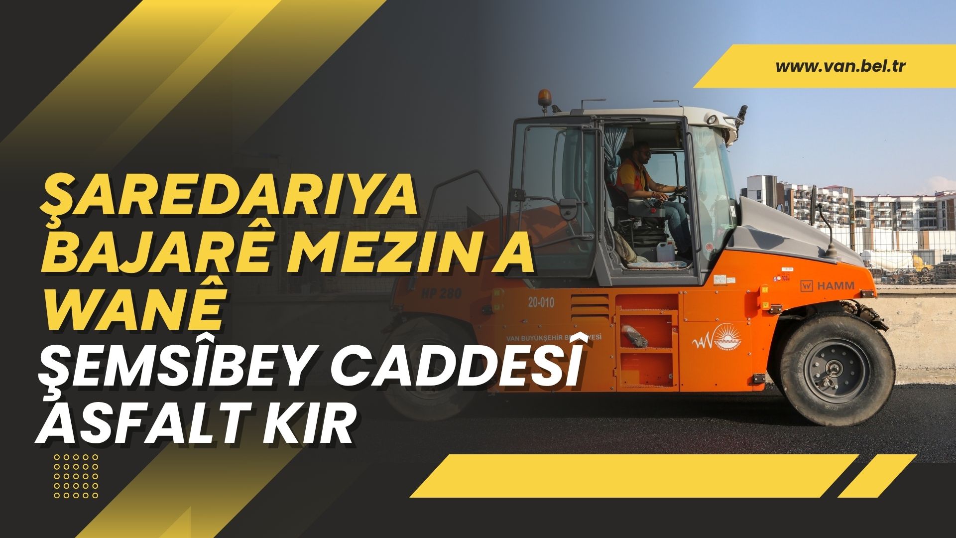 ŞAREDARIYA BAJARÊ MEZIN A WANÊ ŞEWMŞÎBEY CADDESÎ ASFALT KIR